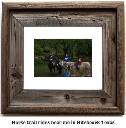 horse trail rides near me in Hitchcock, Texas